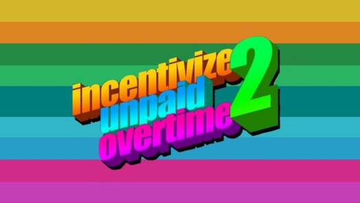 flag with 9 horizontal stripes in the color order of yellow, orange, dark green, green, dark teal which is a middle stripe that is bigger than the rest, light blue, dark blue, magenta, and purple. There is text on the flag that is bold, 3D, and slanted that says incentivize unpaid overtime 2 in the same color as the flag stripes. 